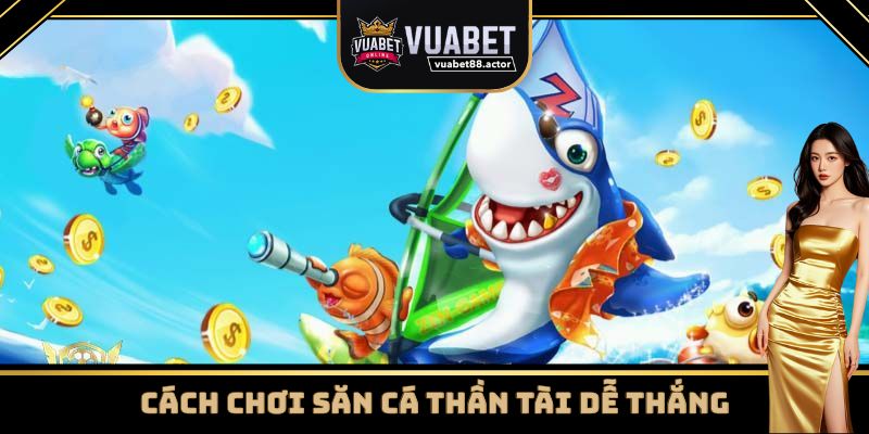 Cách chơi Bắn Cá Thần Tài tăng tỷ lệ chiến thắng