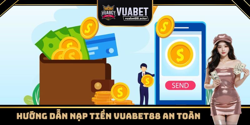 Hướng dẫn quy trình nạp tiền Vuabet88